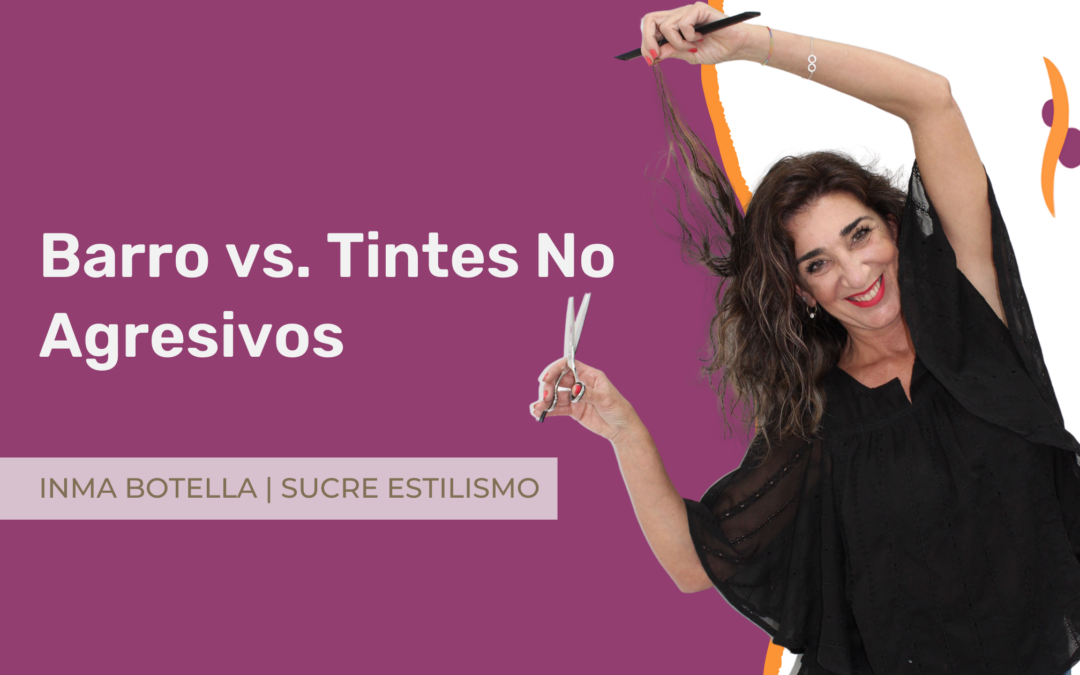 Coloración Natural: Barro vs. Tintes No Agresivos – ¿Cuál es la Mejor Opción para tu Cabello?